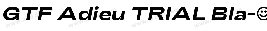 GTF Adieu TRIAL Bla字体转换